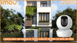camera-imou-3mp-ranger-rc-trong-giam-sat-an-ninh-cho-cac-toa-nha-cao-tang-0