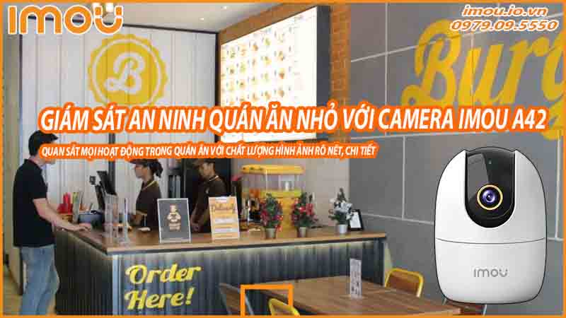 camera-imou-a42-giam-sat-an-ninh-quan-an-nho-0