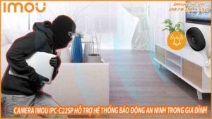 camera-imou-ipc-c22sp-ho-tro-he-thong-bao-dong-an-ninh-trong-gia-dinh-0camera-imou-ipc-c22sp-ho-tro-he-thong-bao-dong-an-ninh-trong-gia-dinh-0