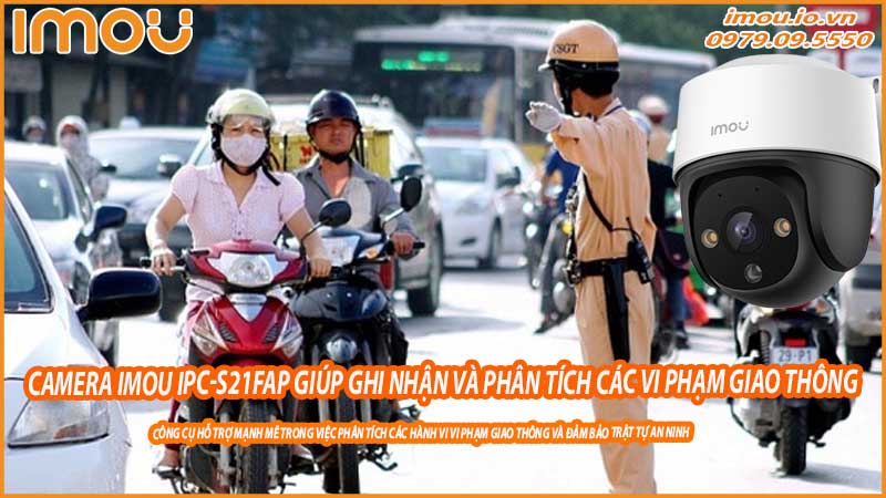 camera-imou-ipc-s21fap-giup-ghi-nhan-va-phan-tich-cac-vi-pham-giao-thong-0