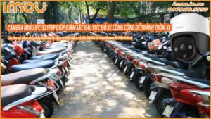 camera-imou-ipc-s21fap-giup-giam-sat-cac-khu-vuc-do-xe-cong-cong-de-tranh-trom-xe-0