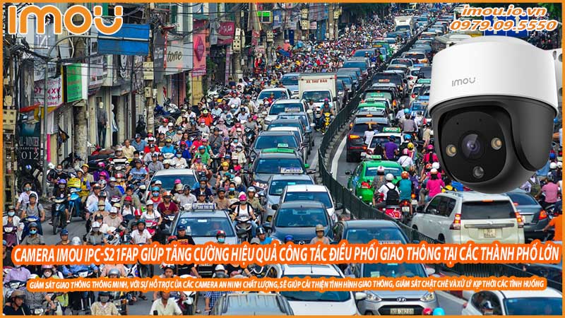 camera-imou-ipc-s21fap-giup-tang-cuong-hieu-qua-cong-tac-dieu-phoi-giao-thong-tai-cac-thanh-pho-lon-0