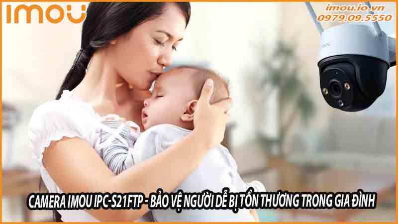 camera-imou-ipc-s21ftp-bao-ve-nguoi-de-bi-ton-thuong-trong-gia-dinh-0