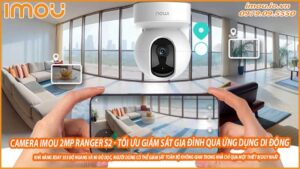 camera-imou-ranger-s2-toi-uu-giam-sat-gia-dinh-qua-ung-dung-di-dong-0