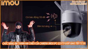 chuc-nang-am-thanh-hai-chieu-cua-camera-imou-ipc-s21ftp-giup-giao-tiep-tu-xa-0