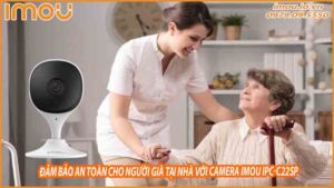 dam-bao-an-toan-cho-nguoi-gia-tai-nha-voi-camera-imou-ipc-c22sp-0