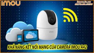 danh-gia-kha-nang-ket-noi-mang-cua-camera-imou-a42-0