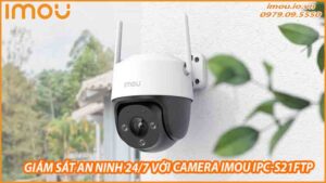 giam-sat-an-ninh-24-7-voi-camera-imou-ipc-s21ftp-0