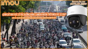 giam-sat-cac-khu-vuc-co-tac-duong-bang-camera-ngoai-troi-imou-ipc-s21fap-0