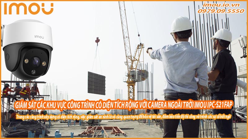 giam-sat-cac-khu-vuc-cong-trinh-co-dien-tich-rong-voi-camera-ngoai-troi-imou-ipc-s21fap-0