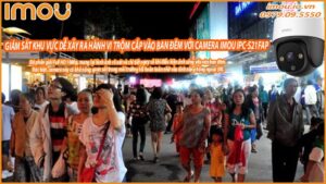 giam-sat-cac-khu-vuc-de-xay-ra-hanh-vi-trom-cap-vao-ban-dem-voi-camera-imou-ipc-s21fap-0