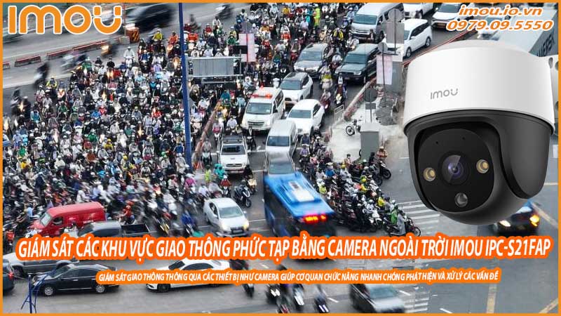 giam-sat-cac-khu-vuc-giao-thong-phuc-tap-bang-camera-ngoai-troi-imou-ipc-s21fap-0