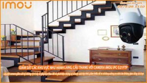giam-sat-cac-khu-vuc-nhu-hanh-lang-cau-thang-voi-camera-imou-ipc-s21ftp-0