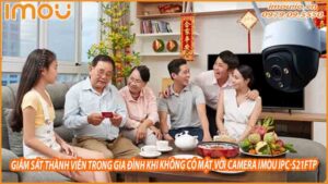 giam-sat-cac-thanh-vien-trong-gia-dinh-khi-khong-co-mat-voi-camera-imou-ipc-s21ftp-0