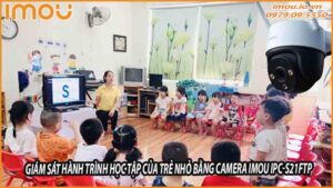 giam-sat-hanh-trinh-hoc-tap-cua-tre-nho-bang-camera-imou-ipc-s21ftp-0
