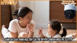 giam-sat-qua-trinh-hoc-tap-cua-tre-em-voi-camera-imou-ipc-s21ftp-0