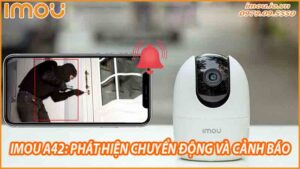 imou-a42-phat-hien-chuyen-dong-va-canh-bao-khi-ban-vang-mat-0