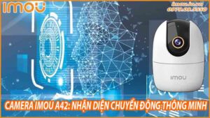 imou-a42-va-cong-nghe-ai-trong-nhan-dien-va-phan-loai-su-kien-0