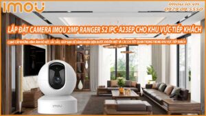 lap-dat-camera-imou-2mp-ranger-s2-ipc-a23ep-cho-khu-vuc-tiep-khach-0