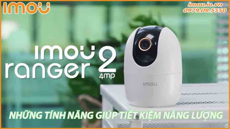 nhung-tinh-nang-giup-tiet-kiem-nang-luong-khi-camera-imou-a42-hoat-dong-0