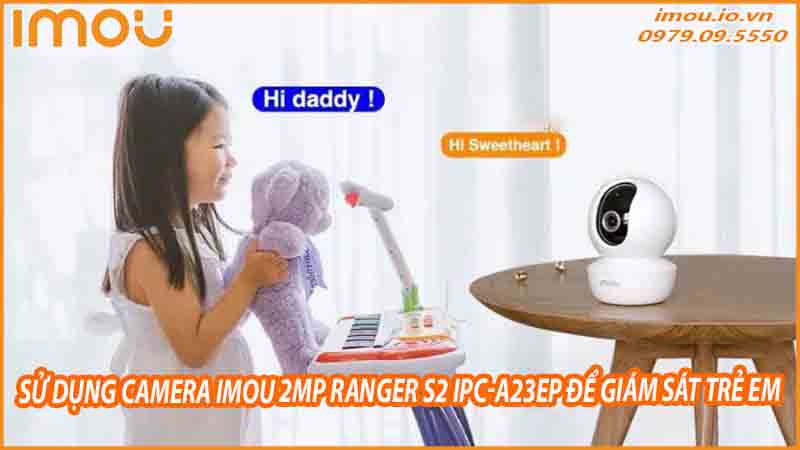 su-dung-camera-imou-2mp-ranger-s2-ipc-a23ep-de-giam-sat-tre-em-0