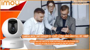 su-dung-camera-imou-2mp-ranger-s2-theo-doi-hieu-suat-lam-viec-cua-nhan-vien-tu-xa-0