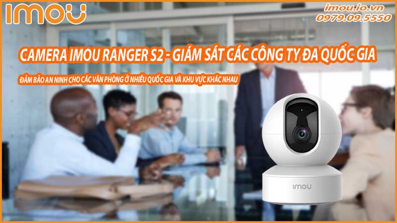 su-dung-camera-imou-2mp-ranger-s2-trong-cac-cong-ty-da-quoc-gia-0
