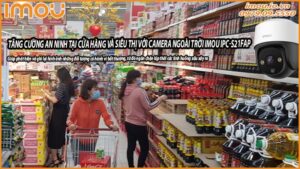 tang-cuong-an-ninh-tai-cac-cua-hang-va-sieu-thi-voi-camera-ngoai-troi-imou-ipc-s21fap-0