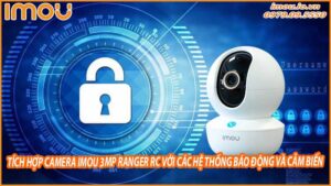 tich-hop-camera-imou-3mp-ranger-rc-voi-cac-he-thong-bao-mat-khac-0