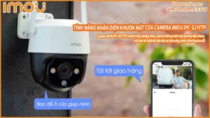 tinh-nang-nhan-dien-khuon-mat-cua-camera-imou-ipc-s21ftp-giai-phap-an-ninh-hien-dai-cho-moi-gia-dinh-0