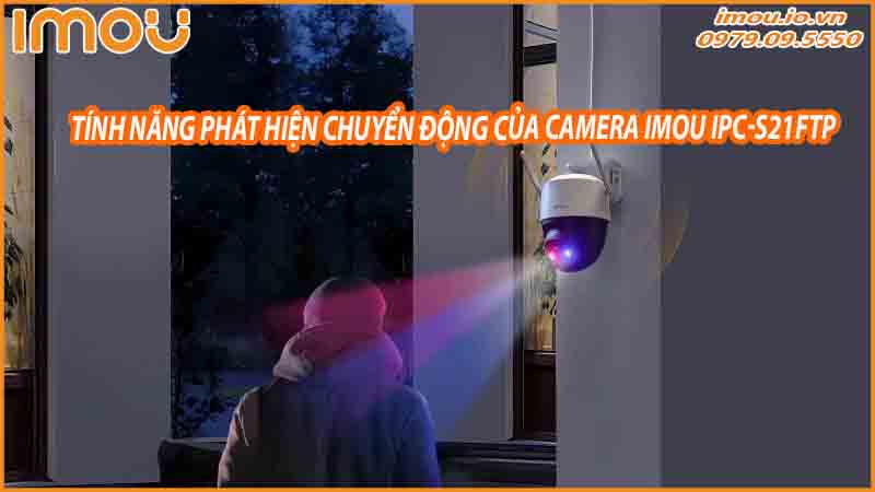tinh-nang-phat-hien-chuyen-dong-cua-camera-imou-ipc-s21ftp-giai-phap-an-ninh-tien-loi-0