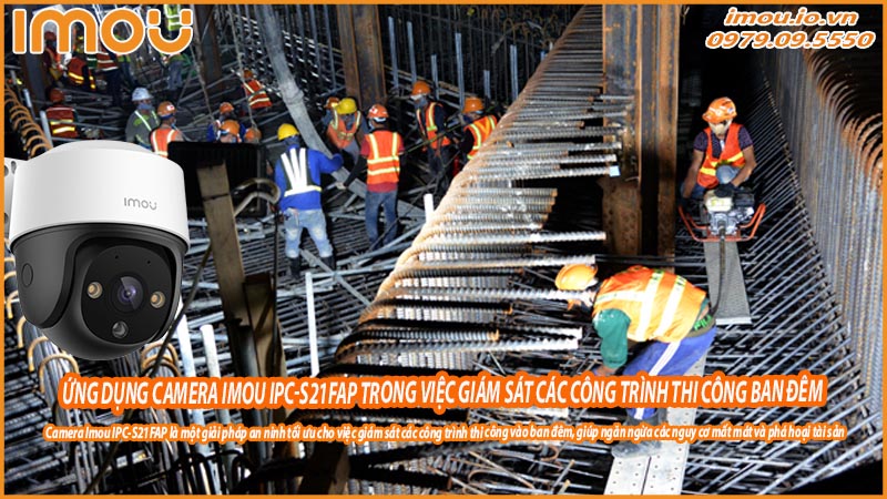 ung-dung-camera-imou-ipc-s21fap-trong-viec-giam-sat-cac-cong-trinh-thi-cong-ban-dem-0