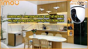 camera-imou-10mp-voi-thiet-ke-hien-dai-phu-hop-voi-moi-khong-gian-noi-that-trong-nha-0