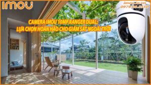 camera-imou-10mp-ranger-dual-lua-chon-hoan-hao-cho-giam-sat-ngoai-troi-0