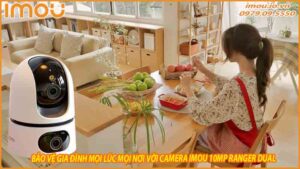 bao-ve-gia-dinh-moi-luc-moi-noi-voi-camera-imou-10mp-ranger-dual-0