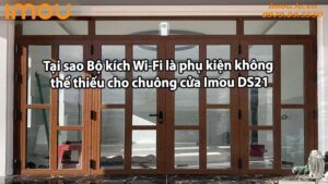 Tại sao Bộ kích Wi-Fi là phụ kiện không thể thiếu cho chuông cửa Imou DS21