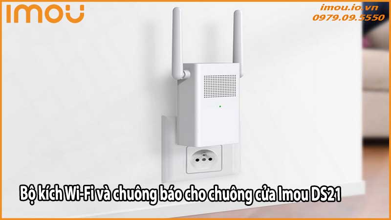 Bộ kích Wi-Fi Imou: Khám phá các tính năng nổi bật và ứng dụng trong hệ thống Imou DS21
