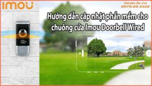 Hướng dẫn cập nhật phần mềm cho chuông cửa Imou Doorbell Wired