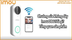 Chuông cửa không dây Imou DB61i là gì? Tổng quan sản phẩm
