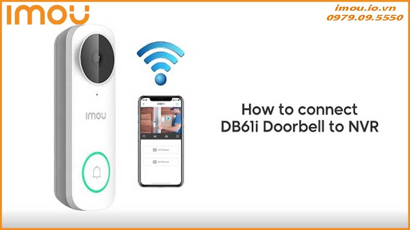 Hướng dẫn kết nối Imou DB61i với WiFi chỉ trong 1 phút