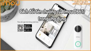 Cách đổi tên chuông cửa Imou DB61i trong ứng dụng