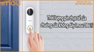 Thời lượng pin thực tế của chuông cửa không dây Imou DB61i