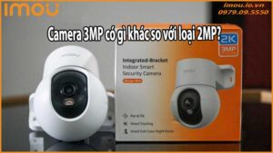 Camera 3MP có gì khác so với loại 2MP?