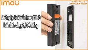 Những lý do khiến Imou DB60 luôn bán chạy tại Đà Nẵng
