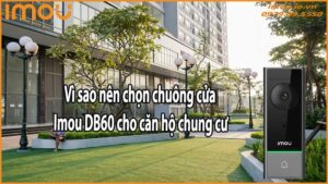 Vì sao nên chọn chuông cửa Imou DB60 cho căn hộ chung cư