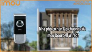 Nhà phố có nên lắp chuông cửa Imou Doorbell Wired?