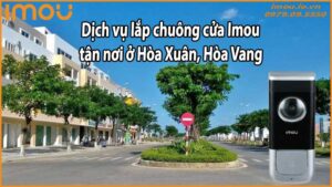 Dịch vụ lắp chuông cửa Imou tận nơi ở Hòa Xuân, Hòa Vang
