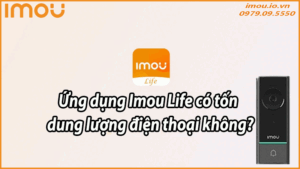 Ứng dụng Imou Life có tốn dung lượng điện thoại không?