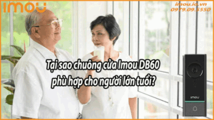 Tại sao chuông cửa Imou DB60 phù hợp cho người lớn tuổi?