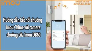 Hướng dẫn kết nối chuông Imou Chime với camera chuông cửa Imou DB60